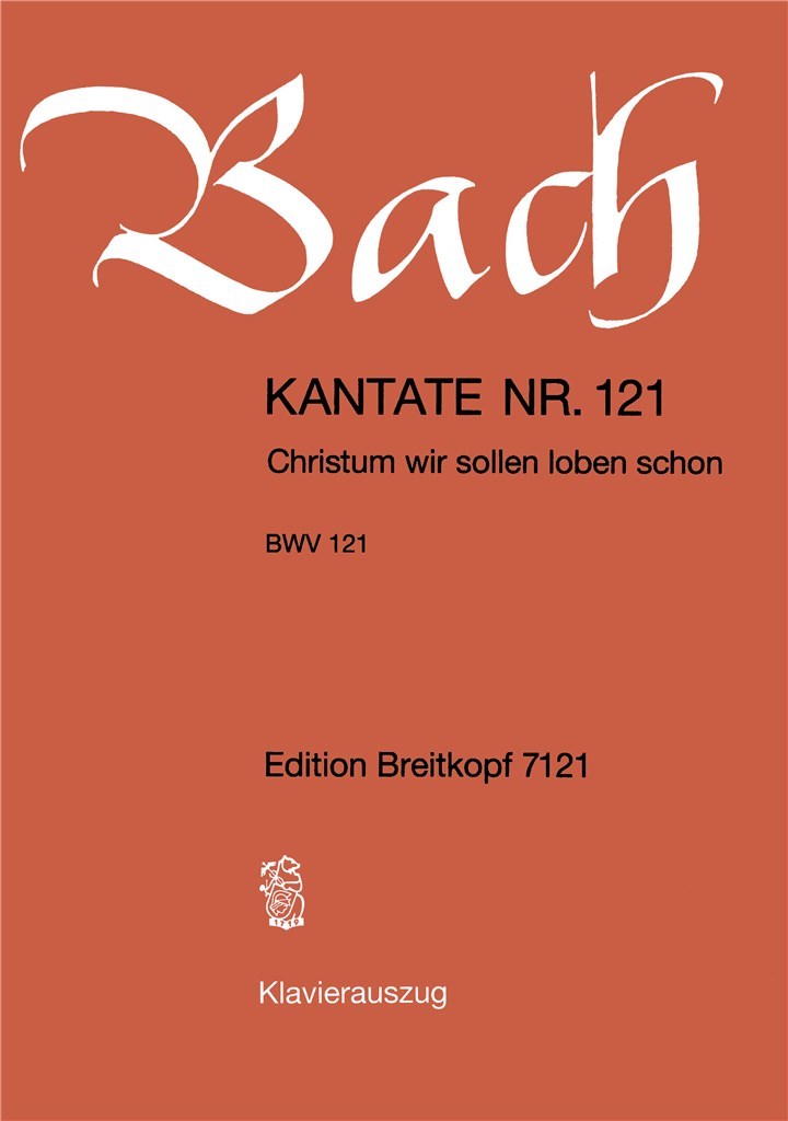 Christum, wir sollen loben schon BWV121 (KA)